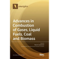 Advances in Combustion of Gases, Liquid Fuels, Coal and Biomass