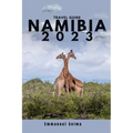 Namibia 2023: Adventures, Hidden Gems and Must-See Destinations (An Insider's Perspective)