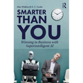 Smarter than You: Winning in Business with Superintelligent AI