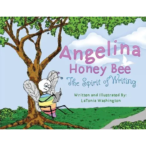Angelina Honey Bee: The Spirit of Writing; Cerebral Palsy