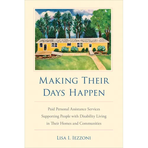 Making Their Days Happen: Paid Personal Assistance Services Supporting People with Disability Living in Their Homes and Communities