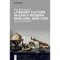 Literary Culture in Early Modern England, 1630-1700: Angles of Contingency