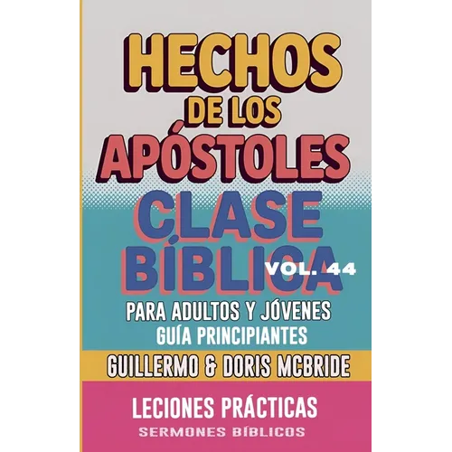 Clase Bíblica para Adultos y Jóvenes: Guía Principiantes - Hechos de los Apóstoles