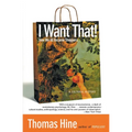 I Want That!: How We All Became Shoppers