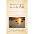 Korean Diaspora Across the World: Homeland in History, Memory, Imagination, Media, and Reality