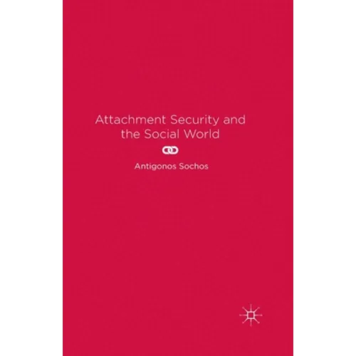 Attachment Security and the Social World
