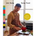 Kung Food: Chinese American Recipes from a Third-Culture Kitchen: A Cookbook