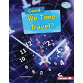 Could We Time Travel?