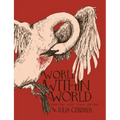 World Within the World: Collected Minicomix & Short Works 2010-2022
