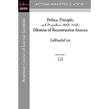 Politics, Principle, and Prejudice 1865-1866: Dilemma of Reconstruction America