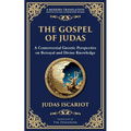 The Gospel of Judas: The Lost Teachings of Divine Mystery and Enlightenment