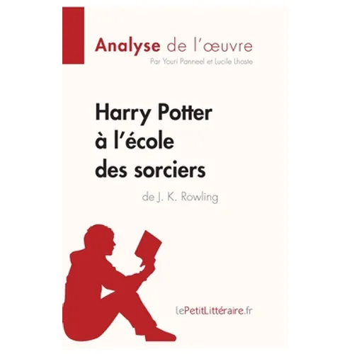 Harry Potter à l'école des sorciers de J. K. Rowling (Analyse de l'oeuvre): Analyse complète et résumé détaillé de l'oeuvre