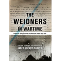 The Weidners in Wartime: Letters of Daily Survival and Heroism Under Nazi Rule