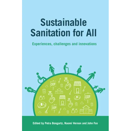 Sustainable Sanitation for All: Experiences, Challenges and Innovations