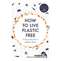 How to Live Plastic Free: A Day in the Life of a Plastic Detox