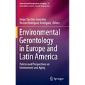 Environmental Gerontology in Europe and Latin America: Policies and Perspectives on Environment and Aging