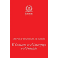 Grupos y Dinámicas de Grupo: El Contacto en el Intergrupo y el Prejuicio