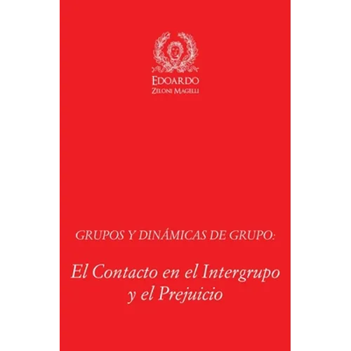 Grupos y Dinámicas de Grupo: El Contacto en el Intergrupo y el Prejuicio
