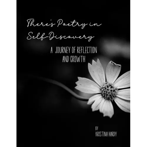 There's Poetry in Self-Discovery: A Journey of Reflection and Growth