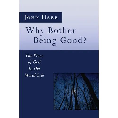 Why Bother Being Good?