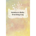 Newborn Baby Schedule: Tracking sheets for eating, napping and diaper changes with emergency contacts and health record