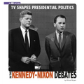 TV Shapes Presidential Politics in the Kennedy-Nixon Debates: 4D an Augmented Reading Experience