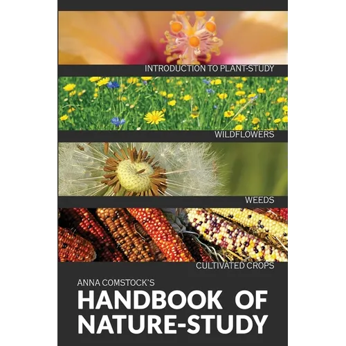 The Handbook Of Nature Study in Color - Wildflowers, Weeds & Cultivated Crops