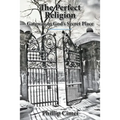 The Perfect Religion: Gateway to God's Secret Place