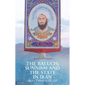 The Baluch, Sunnism and the State in Iran: From Tribal to Global
