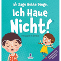 Ich Sage Nette Dinge. Ich Haue Nicht!: Ein Buch Über Das Thema "Nicht Hauen" Für Kleinkinder (2-4 Jahre)
