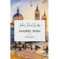 Jake's Travel Guides: Madrid, Spain