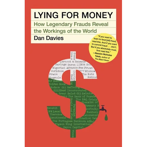 Lying for Money: How Legendary Frauds Reveal the Workings of the World