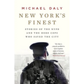 New York's Finest: Stories of the NYPD and the Hero Cops Who Saved the City
