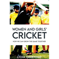 Women and Girls' Cricket: How We Can grow The Game Together