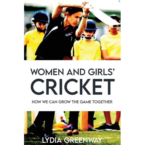 Women and Girls' Cricket: How We Can grow The Game Together