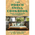 The Porch Swing Cookbook: Letters, Songs and Recipes from Grandmother