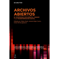 Archivos Abiertos: El Patrimonio Documental Cubano Y La Transformación Digital
