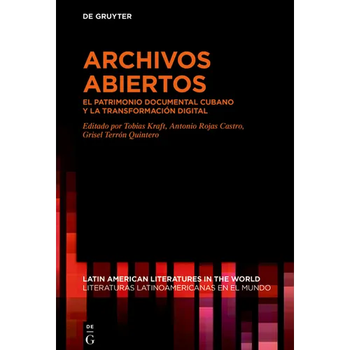 Archivos Abiertos: El Patrimonio Documental Cubano Y La Transformación Digital