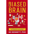 The Biased Brain: A Comprehensive Exploration of Cognitive Distortions: A Comprehensive Exploration of Cognitive Distortions