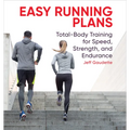 Easy Running Plans: Total-Body Training for Speed, Strength, and Endurance