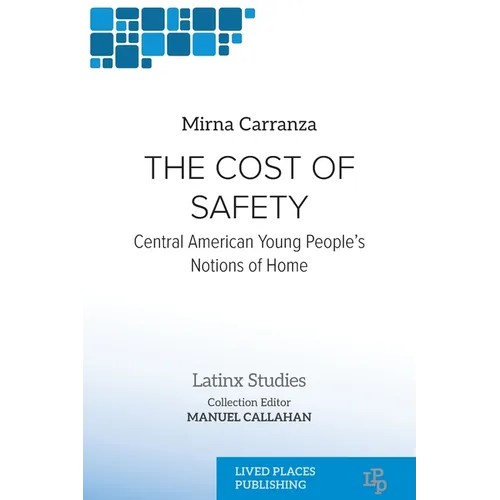 The Cost of Safety: Central American Young People's Notions of Home
