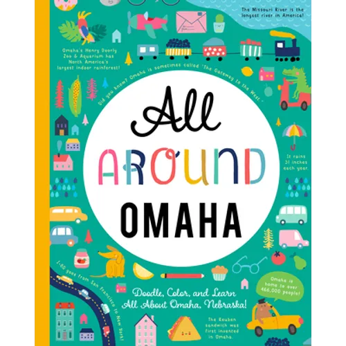 All Around Omaha: Doodle, Color, and Learn All about Omaha, Nebraska!