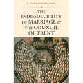 The Indissolubility of Marriage and the Council of Trent