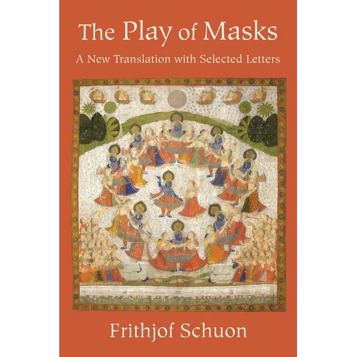 The Play of Masks: A New Translation with Selected Letters