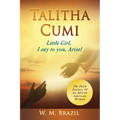 Talitha Cumi (Little Girl, I say to you, Arise!)