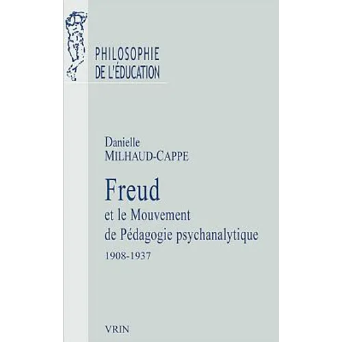 Freud Et Le Mouvement de Pedagogie Psychanalytique