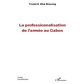 La professionnalisation de l'armée au Gabon