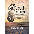 We Suffered Much: Charles Wood Irish and the Dakota Territory Railroad Survey of 1879-1881