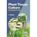 Plant Tissue Culture: Emerging Trends