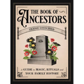 The Book of Ancestors: A Guide to Magic, Rituals, and Your Family History